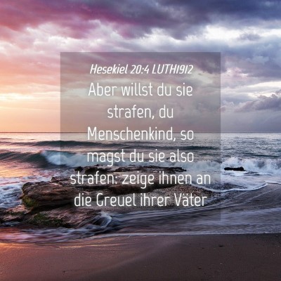 Picture 04 - Hesekiel 20:4 LUTH1912 - Aber willst du sie strafen, du Menschenkind, so - Bible Verse Picture