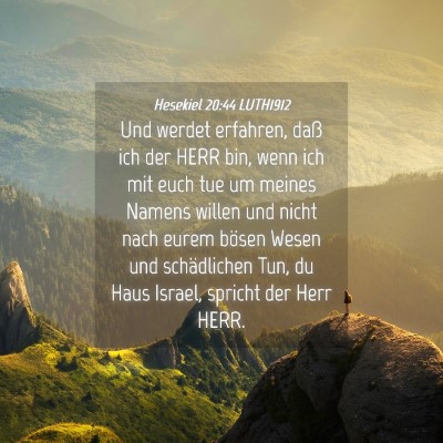 Picture 04 - Hesekiel 20:44 LUTH1912 - Und werdet erfahren, daß ich der HERR bin, wenn - Bible Verse Picture