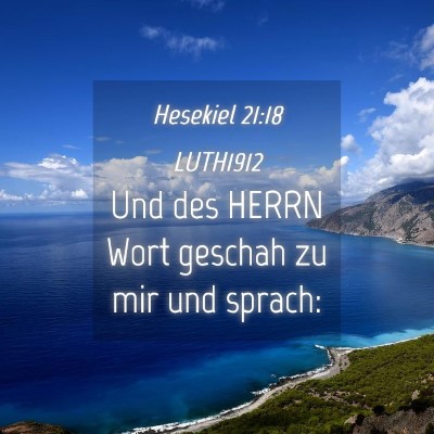 Picture 04 - Hesekiel 21:18 LUTH1912 - Und des HERRN Wort geschah zu mir und - Bible Verse Picture