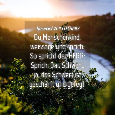 Picture 04 - Hesekiel 21:9 LUTH1912 - Du Menschenkind, weissage und sprich: So spricht - Bible Verse Picture