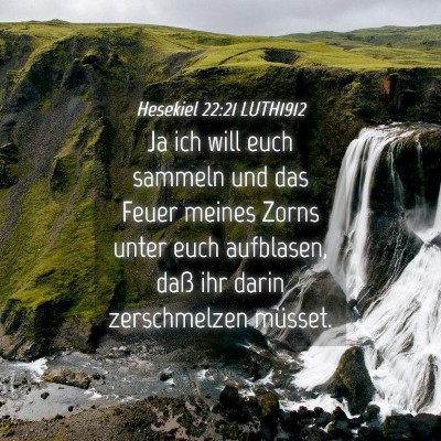 Picture 04 - Hesekiel 22:21 LUTH1912 - Ja ich will euch sammeln und das Feuer meines - Bible Verse Picture