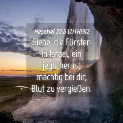 Picture 04 - Hesekiel 22:6 LUTH1912 - Siehe, die Fürsten in Israel, ein jeglicher ist - Bible Verse Picture