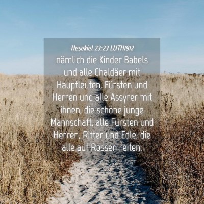 Picture 04 - Hesekiel 23:23 LUTH1912 - nämlich die Kinder Babels und alle Chaldäer mit - Bible Verse Picture