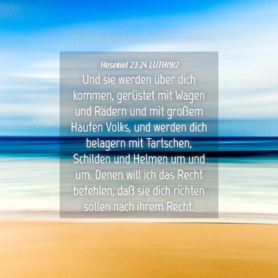 Picture 04 - Hesekiel 23:24 LUTH1912 - Und sie werden über dich kommen, gerüstet mit - Bible Verse Picture