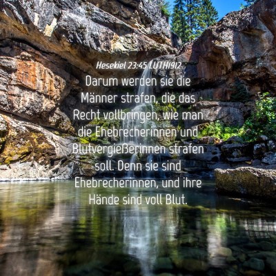 Picture 04 - Hesekiel 23:45 LUTH1912 - Darum werden sie die Männer strafen, die das - Bible Verse Picture