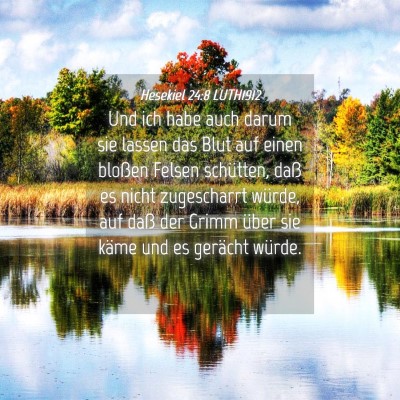 Picture 04 - Hesekiel 24:8 LUTH1912 - Und ich habe auch darum sie lassen das Blut auf - Bible Verse Picture