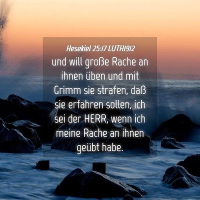 Picture 04 - Hesekiel 25:17 LUTH1912 - und will große Rache an ihnen üben und mit - Bible Verse Picture