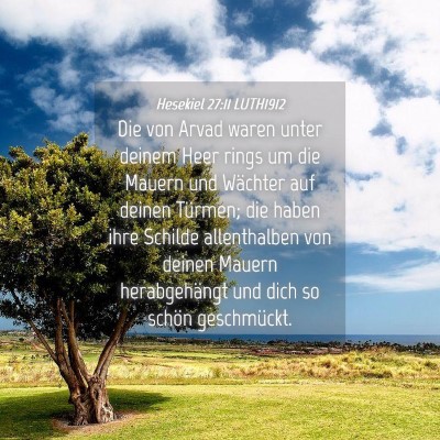 Picture 04 - Hesekiel 27:11 LUTH1912 - Die von Arvad waren unter deinem Heer rings um - Bible Verse Picture