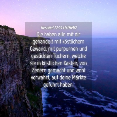 Picture 04 - Hesekiel 27:24 LUTH1912 - Die haben alle mit dir gehandelt mit köstlichem - Bible Verse Picture