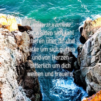 Picture 04 - Hesekiel 27:31 LUTH1912 - Sie werden sich kahl scheren über dir und Säcke - Bible Verse Picture