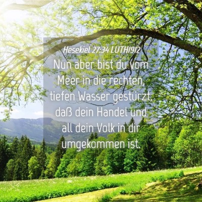 Picture 04 - Hesekiel 27:34 LUTH1912 - Nun aber bist du vom Meer in die rechten, tiefen - Bible Verse Picture
