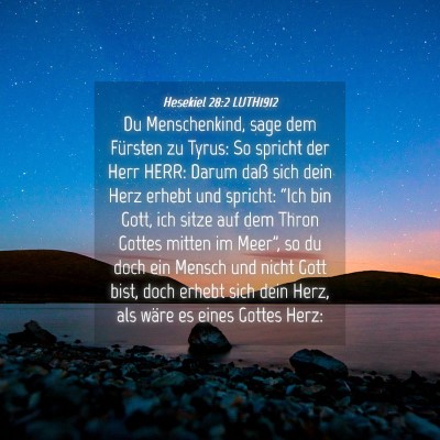 Picture 04 - Hesekiel 28:2 LUTH1912 - Du Menschenkind, sage dem Fürsten zu Tyrus: So - Bible Verse Picture