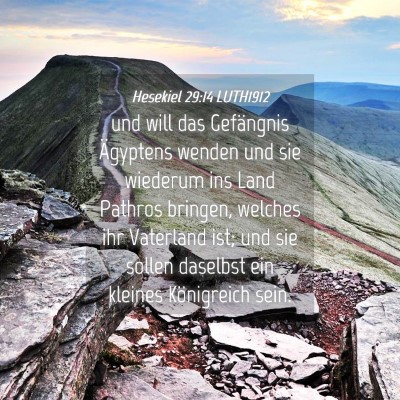 Picture 04 - Hesekiel 29:14 LUTH1912 - und will das Gefängnis Ägyptens wenden und sie - Bible Verse Picture