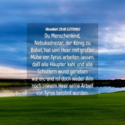 Picture 04 - Hesekiel 29:18 LUTH1912 - Du Menschenkind, Nebukadnezar, der König zu - Bible Verse Picture