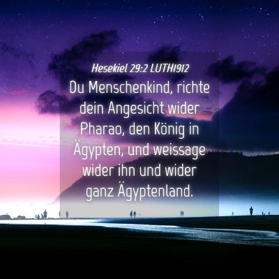 Picture 04 - Hesekiel 29:2 LUTH1912 - Du Menschenkind, richte dein Angesicht wider - Bible Verse Picture