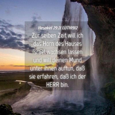 Picture 04 - Hesekiel 29:21 LUTH1912 - Zur selben Zeit will ich das Horn des Hauses - Bible Verse Picture