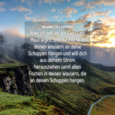 Picture 04 - Hesekiel 29:4 LUTH1912 - Aber ich will dir ein Gebiß ins Maul legen, und - Bible Verse Picture