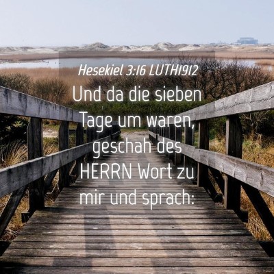 Picture 04 - Hesekiel 3:16 LUTH1912 - Und da die sieben Tage um waren, geschah des - Bible Verse Picture
