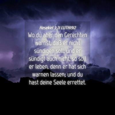 Picture 04 - Hesekiel 3:21 LUTH1912 - Wo du aber den Gerechten warnst, daß er nicht - Bible Verse Picture