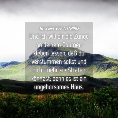 Picture 04 - Hesekiel 3:26 LUTH1912 - Und ich will dir die Zunge an deinem Gaumen - Bible Verse Picture