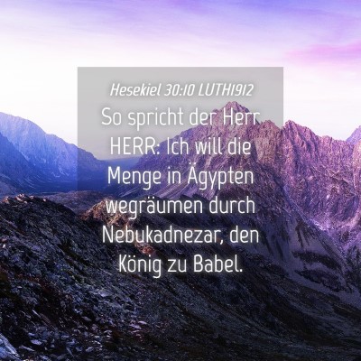 Picture 04 - Hesekiel 30:10 LUTH1912 - So spricht der Herr HERR: Ich will die Menge in - Bible Verse Picture