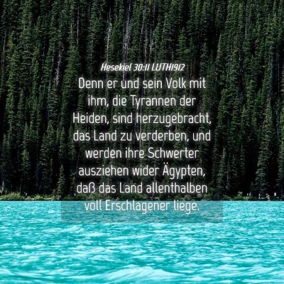 Picture 04 - Hesekiel 30:11 LUTH1912 - Denn er und sein Volk mit ihm, die Tyrannen der - Bible Verse Picture