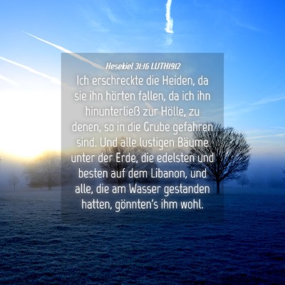 Picture 04 - Hesekiel 31:16 LUTH1912 - Ich erschreckte die Heiden, da sie ihn hörten - Bible Verse Picture