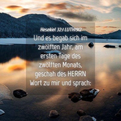 Picture 04 - Hesekiel 32:1 LUTH1912 - Und es begab sich im zwölften Jahr, am ersten - Bible Verse Picture