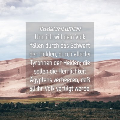 Picture 04 - Hesekiel 32:12 LUTH1912 - Und ich will dein Volk fällen durch das Schwert - Bible Verse Picture