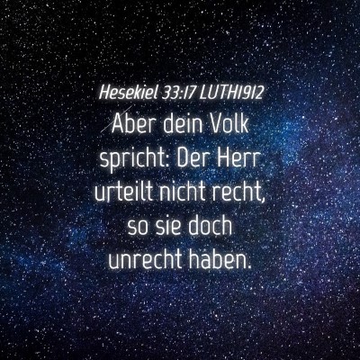Picture 04 - Hesekiel 33:17 LUTH1912 - Aber dein Volk spricht: Der Herr urteilt nicht - Bible Verse Picture