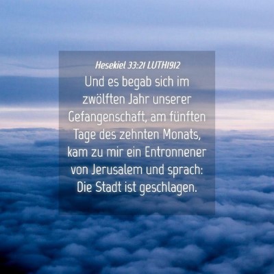 Picture 04 - Hesekiel 33:21 LUTH1912 - Und es begab sich im zwölften Jahr unserer - Bible Verse Picture