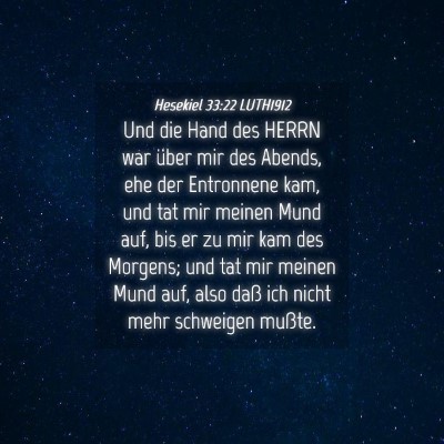 Picture 04 - Hesekiel 33:22 LUTH1912 - Und die Hand des HERRN war über mir des Abends, - Bible Verse Picture