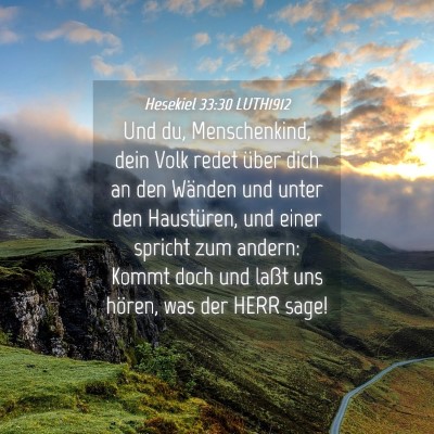 Picture 04 - Hesekiel 33:30 LUTH1912 - Und du, Menschenkind, dein Volk redet über dich - Bible Verse Picture