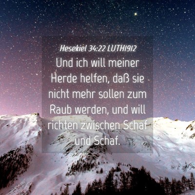 Picture 04 - Hesekiel 34:22 LUTH1912 - Und ich will meiner Herde helfen, daß sie nicht - Bible Verse Picture