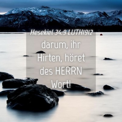 Picture 04 - Hesekiel 34:9 LUTH1912 - darum, ihr Hirten, höret des HERRN - Bible Verse Picture