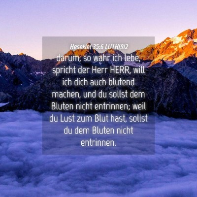 Picture 04 - Hesekiel 35:6 LUTH1912 - darum, so wahr ich lebe, spricht der Herr HERR, - Bible Verse Picture