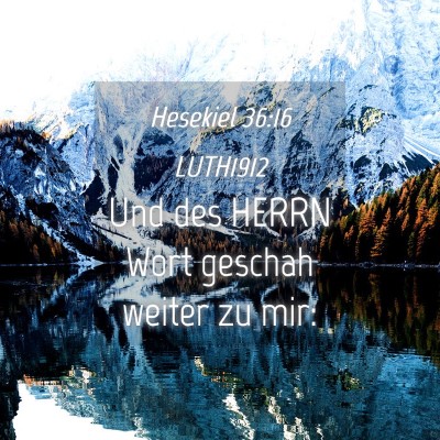 Picture 04 - Hesekiel 36:16 LUTH1912 - Und des HERRN Wort geschah weiter zu - Bible Verse Picture
