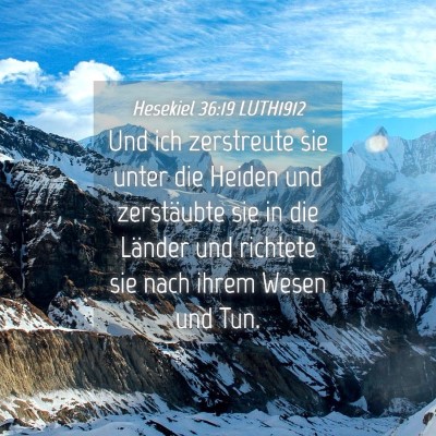 Picture 04 - Hesekiel 36:19 LUTH1912 - Und ich zerstreute sie unter die Heiden und - Bible Verse Picture