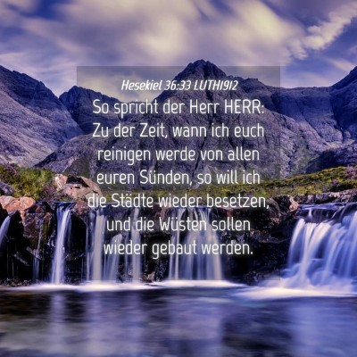 Picture 04 - Hesekiel 36:33 LUTH1912 - So spricht der Herr HERR: Zu der Zeit, wann ich - Bible Verse Picture