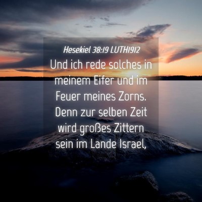 Picture 04 - Hesekiel 38:19 LUTH1912 - Und ich rede solches in meinem Eifer und im Feuer - Bible Verse Picture