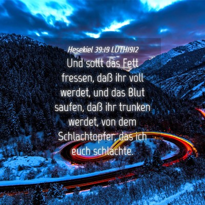 Picture 04 - Hesekiel 39:19 LUTH1912 - Und sollt das Fett fressen, daß ihr voll werdet, - Bible Verse Picture