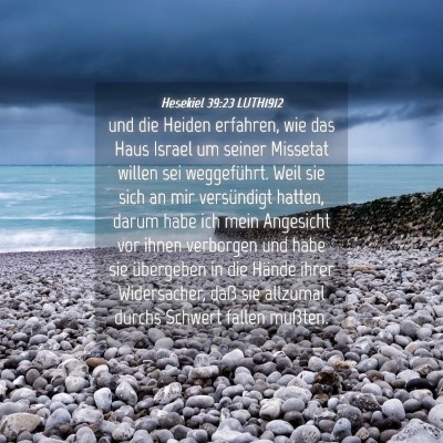 Picture 04 - Hesekiel 39:23 LUTH1912 - und die Heiden erfahren, wie das Haus Israel um - Bible Verse Picture