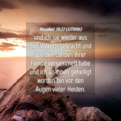 Picture 04 - Hesekiel 39:27 LUTH1912 - und ich sie wieder aus den Völkern gebracht und - Bible Verse Picture