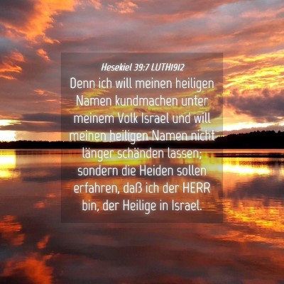 Picture 04 - Hesekiel 39:7 LUTH1912 - Denn ich will meinen heiligen Namen kundmachen - Bible Verse Picture