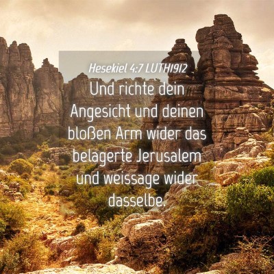 Picture 04 - Hesekiel 4:7 LUTH1912 - Und richte dein Angesicht und deinen bloßen Arm - Bible Verse Picture