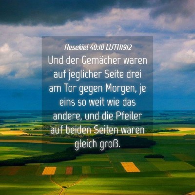 Picture 04 - Hesekiel 40:10 LUTH1912 - Und der Gemächer waren auf jeglicher Seite drei - Bible Verse Picture