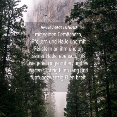 Picture 04 - Hesekiel 40:29 LUTH1912 - mit seinen Gemächern, Pfeilern und Halle und mit - Bible Verse Picture