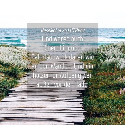 Picture 04 - Hesekiel 41:25 LUTH1912 - Und waren auch Cherubim und Palmlaubwerk daran - Bible Verse Picture