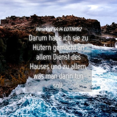 Picture 04 - Hesekiel 44:14 LUTH1912 - Darum habe ich sie zu Hütern gemacht an allem - Bible Verse Picture