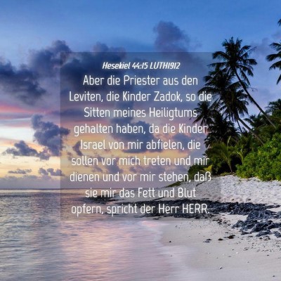 Picture 04 - Hesekiel 44:15 LUTH1912 - Aber die Priester aus den Leviten, die Kinder - Bible Verse Picture